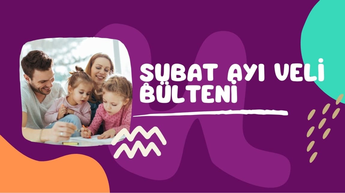 Şubat Ayı Veli Bülteni Yayında